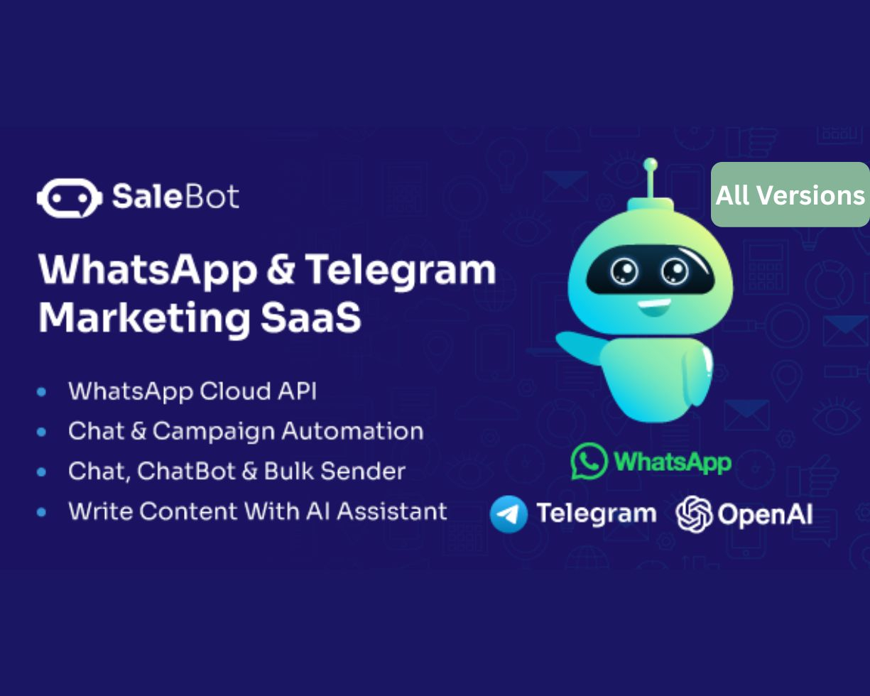 SaleBot - WhatsApp And Telegram Marketing SaaS - ChatBot & Bulk Sender script all versions available